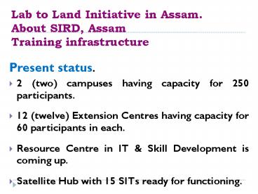 Lab to Land Initiative in Assam. About SIRD, Assam Training infrastructure