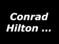 Conrad Hilton  PowerPoint PPT Presentation