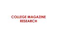 College Magazine Research PowerPoint PPT Presentation