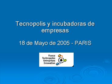 Tecnopolis y incubadoras de empresas