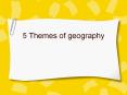 5 Themes of geography PowerPoint PPT Presentation