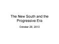 The New South and the Progressive Era PowerPoint PPT Presentation