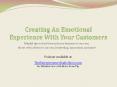 Creating An Emotional Experience With Your Customers PowerPoint PPT Presentation