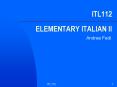 ITL112 ELEMENTARY ITALIAN II PowerPoint PPT Presentation