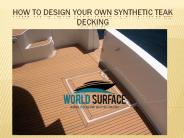 How to Design Your Own Synthetic Teak Decking