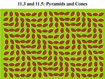 11.3 and 11.5: Pyramids and Cones