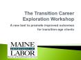 The Transition Career Exploration Workshop A new tool to promote improved outcomes for transition-age clients PowerPoint PPT Presentation