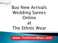 Buy New Arrivals Wedding Sarees Online at The Ethnic Wear