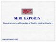 SHRI EXPORTS - Manufacturer And Exporter Of Quality Leather Products PowerPoint PPT Presentation