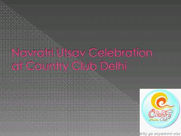Navratri Utsav Celebration at Country Club Delhi