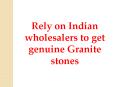 Indian granite wholesaler PowerPoint PPT Presentation