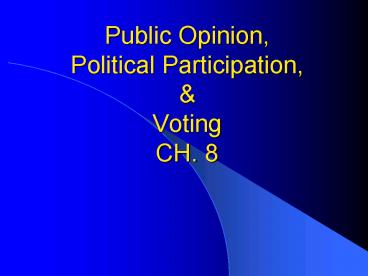 Public Opinion, Political Participation,
