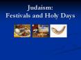 Judaism:  Festivals and Holy Days PowerPoint PPT Presentation