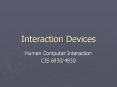 Interaction Devices PowerPoint PPT Presentation