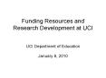 Funding Resources and Research Development at UCI PowerPoint PPT Presentation