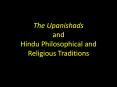 The Upanishads and Hindu Philosophical and Religious Traditions PowerPoint PPT Presentation