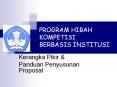 PROGRAM HIBAH KOMPETISI BERBASIS INSTITUSI PowerPoint PPT Presentation