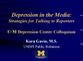 Depression in the Media: Strategies for Talking to Reporters  U-M Depression Center Colloquium PowerPoint PPT Presentation