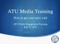 ATU Media Training PowerPoint PPT Presentation