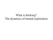 What is thinking? The dynamics of mental exploration