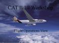 CAT II/III Workshop PowerPoint PPT Presentation