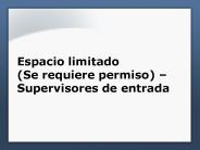 Espacio limitado (Se requiere permiso) 