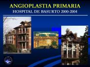 ANGIOPLASTIA PRIMARIA HOSPITAL DE BASURTO 2000-2004