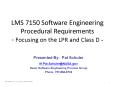 LMS 7150 Software Engineering Procedural Requirements - Focusing on the LPR and Class D - PowerPoint PPT Presentation