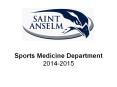 Sports Medicine Department 2014-2015 PowerPoint PPT Presentation