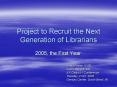 Project to Recruit the Next Generation of Librarians PowerPoint PPT Presentation