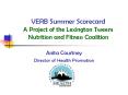 VERB Summer Scorecard  A Project of the Lexington Tweens Nutrition and Fitness Coalition PowerPoint PPT Presentation