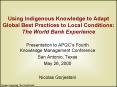 Using Indigenous Knowledge to Adapt Global Best Practices to Local Conditions: The World Bank Experience PowerPoint PPT Presentation