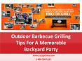 Outdoor Barbecue Grilling Tips For A Memorable Backyard Party PowerPoint PPT Presentation
