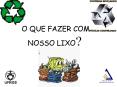O QUE FAZER COM NOSSO LIXO? PowerPoint PPT Presentation