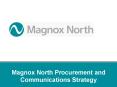 Magnox North Procurement and Communications Strategy PowerPoint PPT Presentation