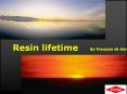 Resin Lifetime PowerPoint PPT Presentation