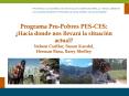 Programa Pro-Pobres PES-CES:  PowerPoint PPT Presentation