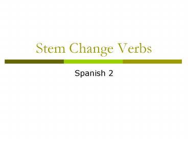 Stem Change Verbs