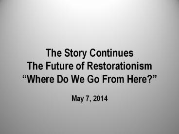 The Story Continues The Future of Restorationism 
