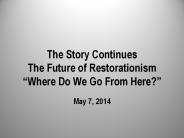 The Story Continues The Future of Restorationism 