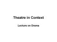 Theatre in Context PowerPoint PPT Presentation