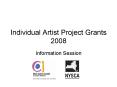 Individual Artist Project Grants 2008 PowerPoint PPT Presentation
