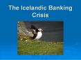 The Icelandic Banking Crisis PowerPoint PPT Presentation