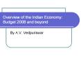 Overview of the Indian Economy: Budget 2008 and beyond PowerPoint PPT Presentation