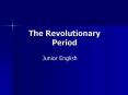 The Revolutionary Period PowerPoint PPT Presentation