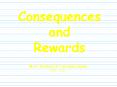 Consequences and Rewards PowerPoint PPT Presentation