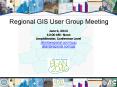 Regional GIS User Group Meeting PowerPoint PPT Presentation