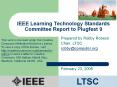 IEEE Learning Technology Standards Committee Report to Plugfest 9 PowerPoint PPT Presentation