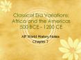 Classical Era Variations: Africa and the Americas 500 BCE - 1200 CE PowerPoint PPT Presentation