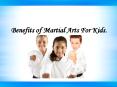 Benefits Of Martial Arts for Kids PowerPoint PPT Presentation